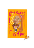 Oh! Sweet home! - A6 Print