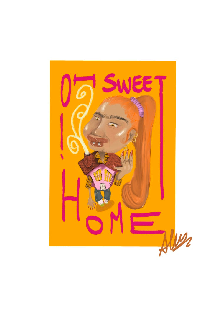 Oh! Sweet home! - A6 Print